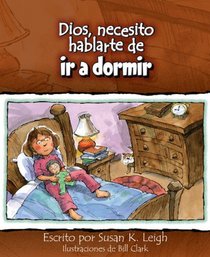 Dios, necesito hablarte de...ir a dormir (Spanish Edition)