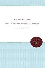 The Sin of Sloth: Acedia in Medieval Thought and Literature
