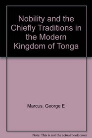 Nobility and the Chiefly Tradition in the Modern Kingdom of Tonga