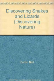 Discovering Snakes and Lizards (Discovering Nature)