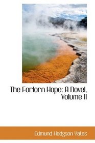 The Forlorn Hope: A Novel, Volume II