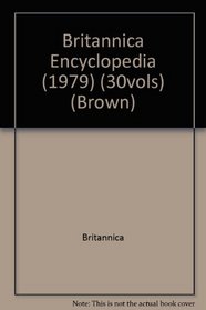 Britannica Encyclopedia (1979) (30vols) (Brown)