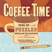 Coffee Time: Perk Up with Puzzles, Brainteasers, and Trivia