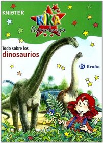 Todo sobre los dinosaurios/ All about Dinosaurs (Kika Superbruja/ Kika Super Witch/ Kika Super Witch) (Spanish Edition)