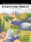 Internetwork Mobility: The Cdpd Approach (Prentice Hall Series in Computer Networking and Distributed Systems)