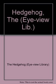 Hedgehog, The (Eye-view Lib.)