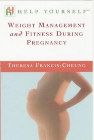 Weight Management and Fitness During Pregnancy (Help yourself)