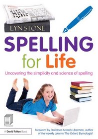 Spelling for Life: Uncovering the simplicity and science of spelling