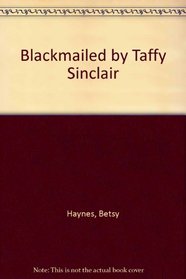 Blackmailed by Taffy Sinclair