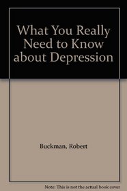 What You Really Need to Know about Depression