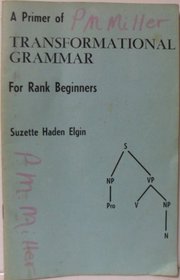 A primer of transformational grammar for rank beginners