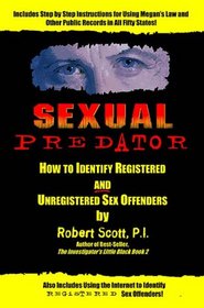 Sexual Predator: How to Identify Registered and Unregistered Sex Offenders