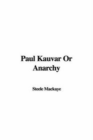 Paul Kauvar or Anarchy