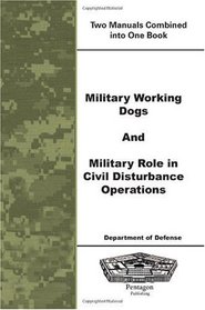 Military Working Dogs and Military Role in Civil Disturbance Operations