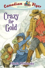 Canadian Flyer Adventures #3: Crazy for Gold