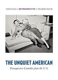 The Unquiet American: Transgressive Comedies From The U.S.
