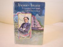 Anchors Aweigh the Story of David Glasgow Farragat