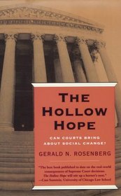 The Hollow Hope : Can Courts Bring About Social Change? (American Politics and Political Economy Series)