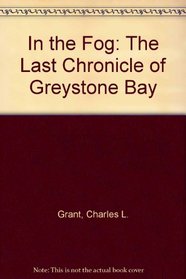 In the Fog: The Last Chronicle of Greystone Bay (In the Fog)