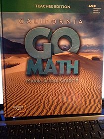 California Go Math! Middle School Grade 8, Teacher Edition (Go Math! California)