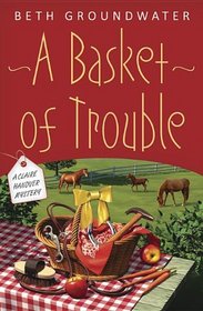 A Basket of Trouble (Claire Hanover, Bk 3)