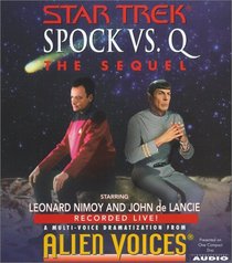 Spock Vs Q : The Sequel (Alien Voices)