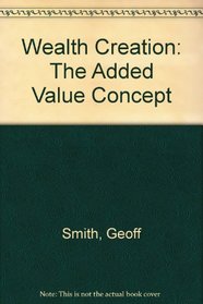 Wealth Creation: The Added Value Concept