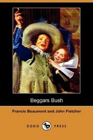 Beggars Bush (Dodo Press)