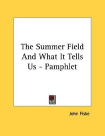 The Summer Field And What It Tells Us - Pamphlet