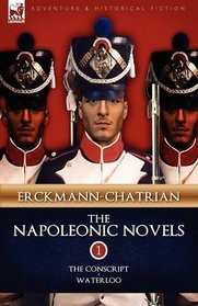 The Napoleonic Novels: Volume 1-The Conscript & Waterloo