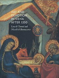 Art and Devotion in Siena After 1350: Luca Di Tomme and Niccolo Di Buonaccorso