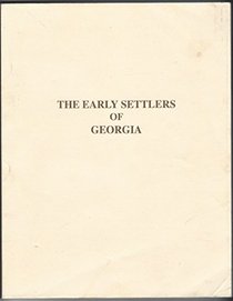 The early settlers of Georgia: A list of the file headings of the loose headright and bounty land grant files in the Georgia Department of Archives and History