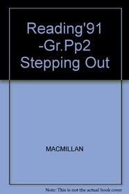 Reading'91 -Gr.Pp2 Stepping Out (Connections: Macmillan reading program)