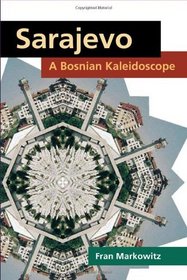 Sarajevo: A Bosnian Kaleidoscope (Interp Culture New Millennium)