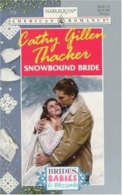 Snowbound Bride (Brides, Babies and Blizzards, Bk 1) (Harlequin American Romance, No 713)