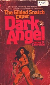 The Gilded Snatch Caper (Dark Angel, #3)