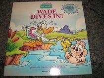 WADE DIVES IN (U.S. Acres)