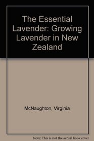 The Essential Lavender: Growing Lavender in New Zealand