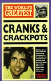 The World's Greatest Cranks & Crackpots