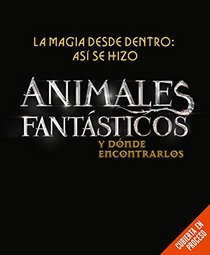 La magia desde dentro: as se hizo Animales fantsticos y dnde encontrarlos (Spanish Edition)