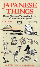 Japanese Things; Being Notes on Various Subjects Connected with Japan