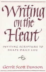 Writing on the Heart: Inviting Scripture to Shape Daily Life