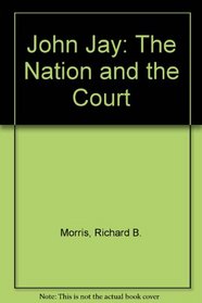 John Jay: The Nation and the Court