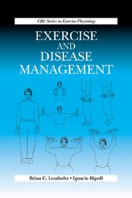 Exercise and Disease Management (Crc Series in Exercise Physiology)