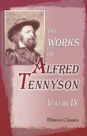 The Works of Alfred Tennyson: Volume 9. Maud, and Enoch Arden