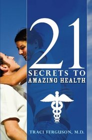 21 Secrets to Amazing Health