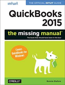 QuickBooks 2015: The Missing Manual: The Official Intuit Guide to QuickBooks 2015 (Missing Manuals)