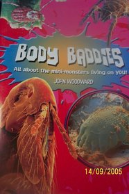 Body Baddies: All about the Mini-Monsters Living on You!