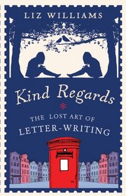 Kind Regards: The Lost Art of Letter-Writing