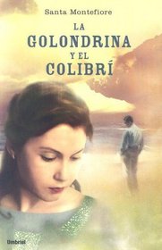 La Golondrina Y El Colibri/ Swallow and the Hummingbird, the (Spanish Edition)